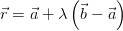 \vec { r } =\vec { a } +\lambda \left( \vec { b } -\vec { a } \right)